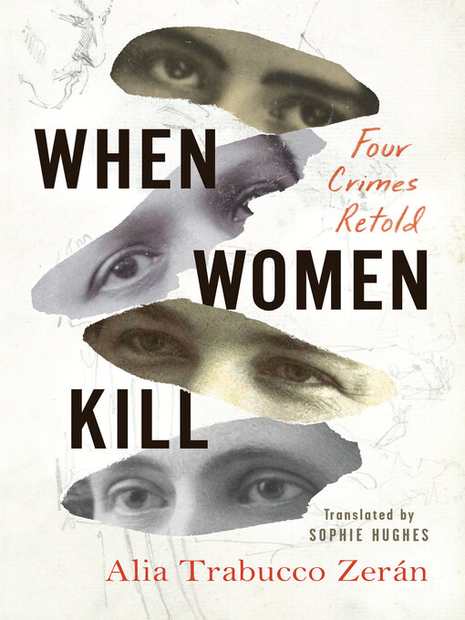 Title details for When Women Kill by Alia Trabucco Zerán - Available